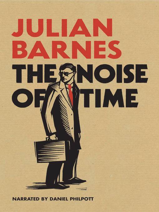 Title details for Noise of Time by Julian Barnes - Available